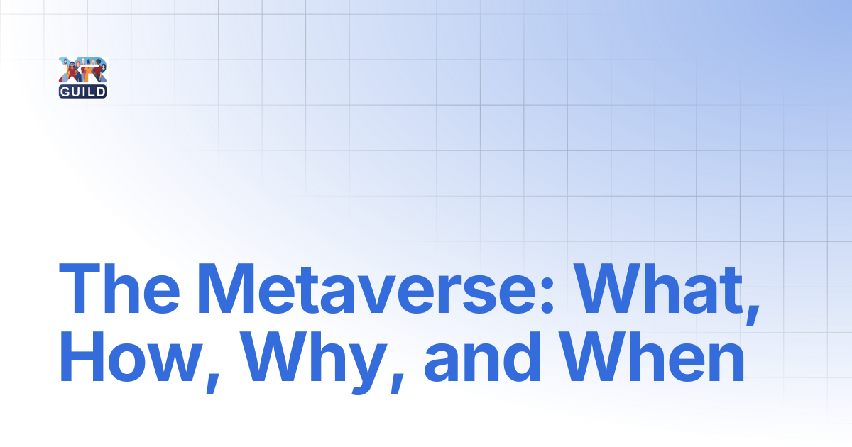 The Metaverse: What, How, Why, and When | Library