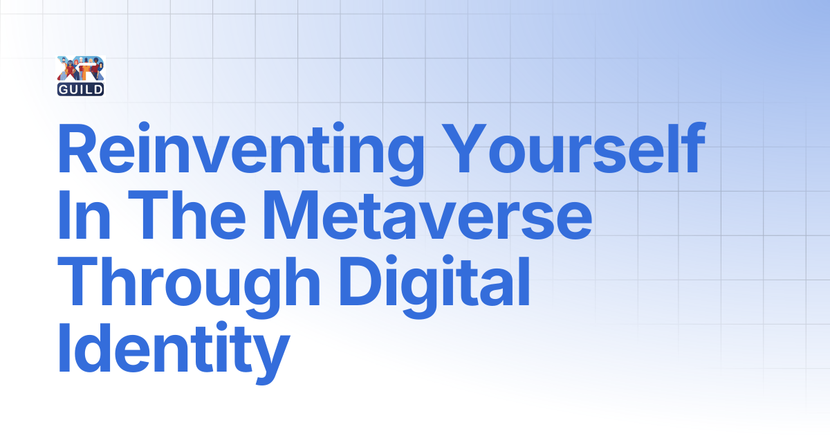 Reinventing Yourself In The Metaverse Through Digital Identity | Library