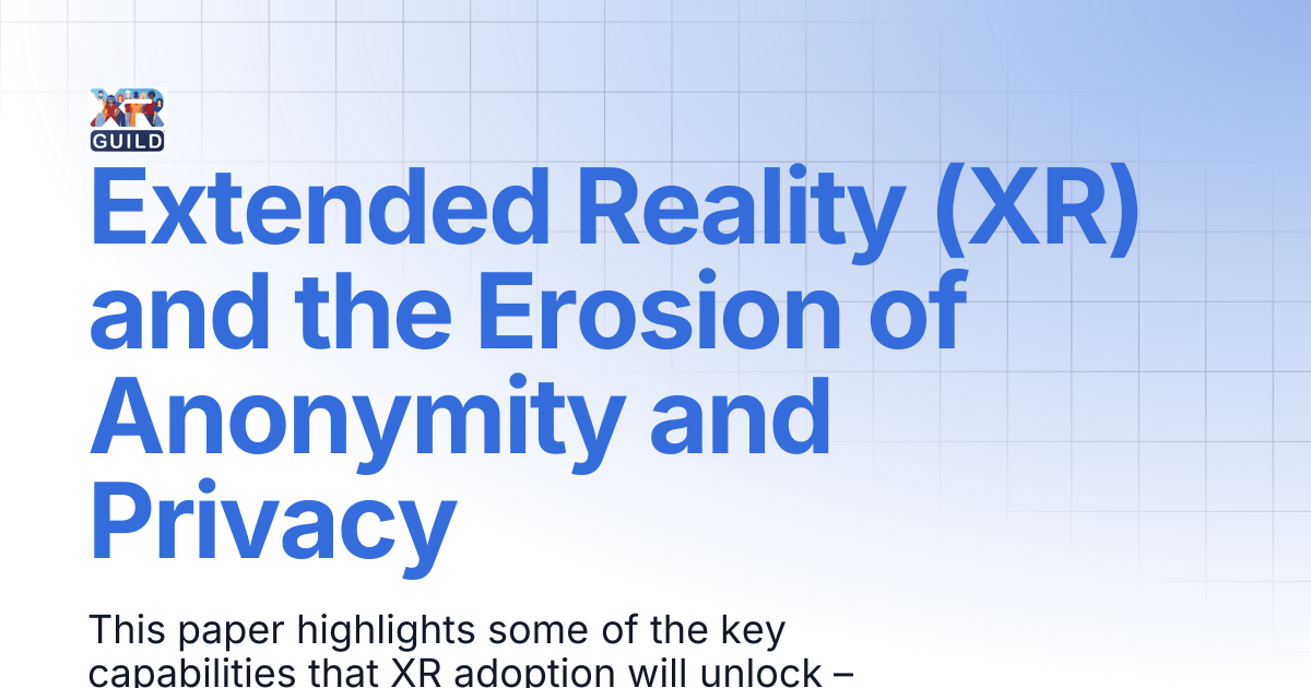 Extended Reality (XR) and the Erosion of Anonymity and Privacy | Library