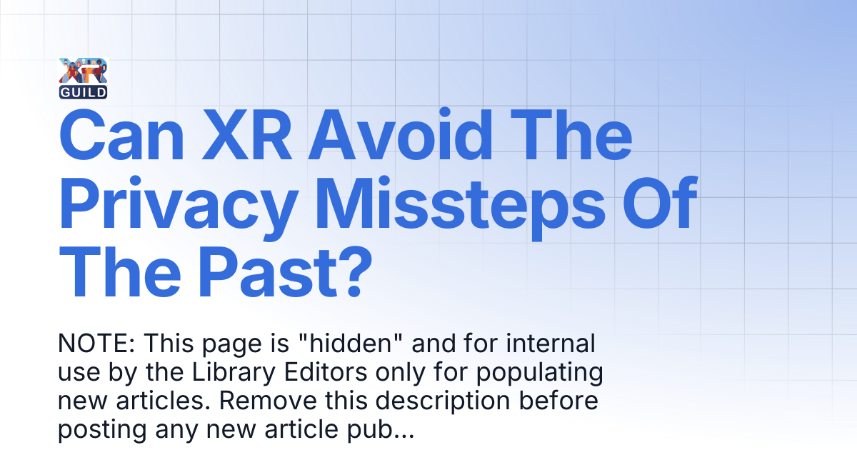 Can XR Avoid The Privacy Missteps Of The Past? | Library